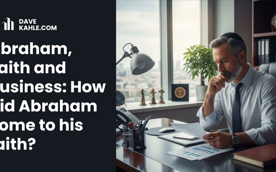 Abraham, Faith and Business