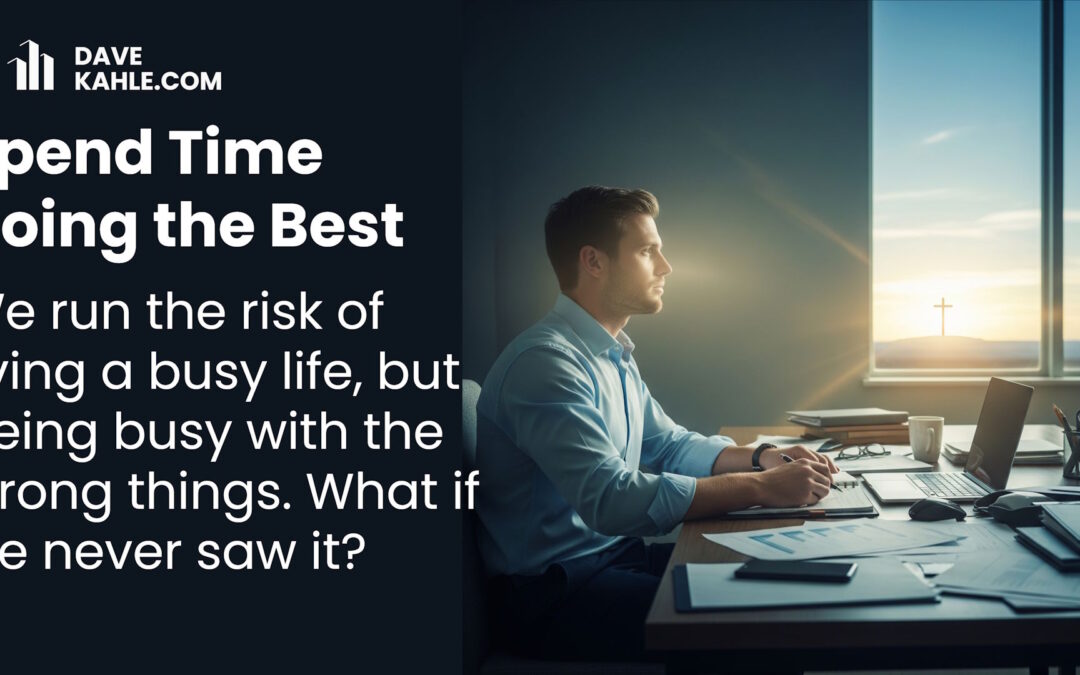 Spend Time Doing the Best