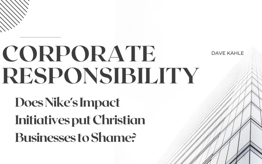 Does Nike’s Impact Initiatives put Christian Businesses to Shame?