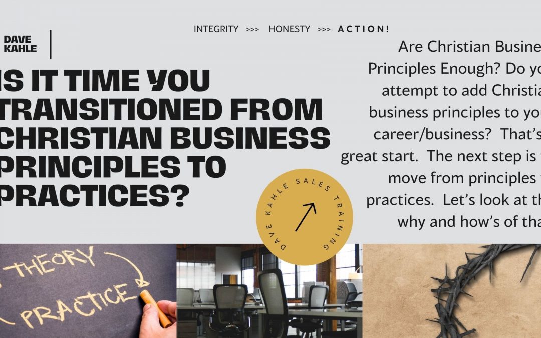 Is it Time You Transitioned from Christian Business Principles to Practices?