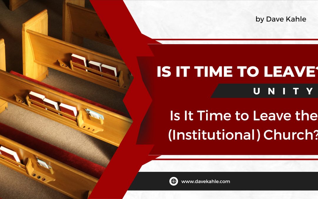 Is It Time to Leave the (Institutional) Church?