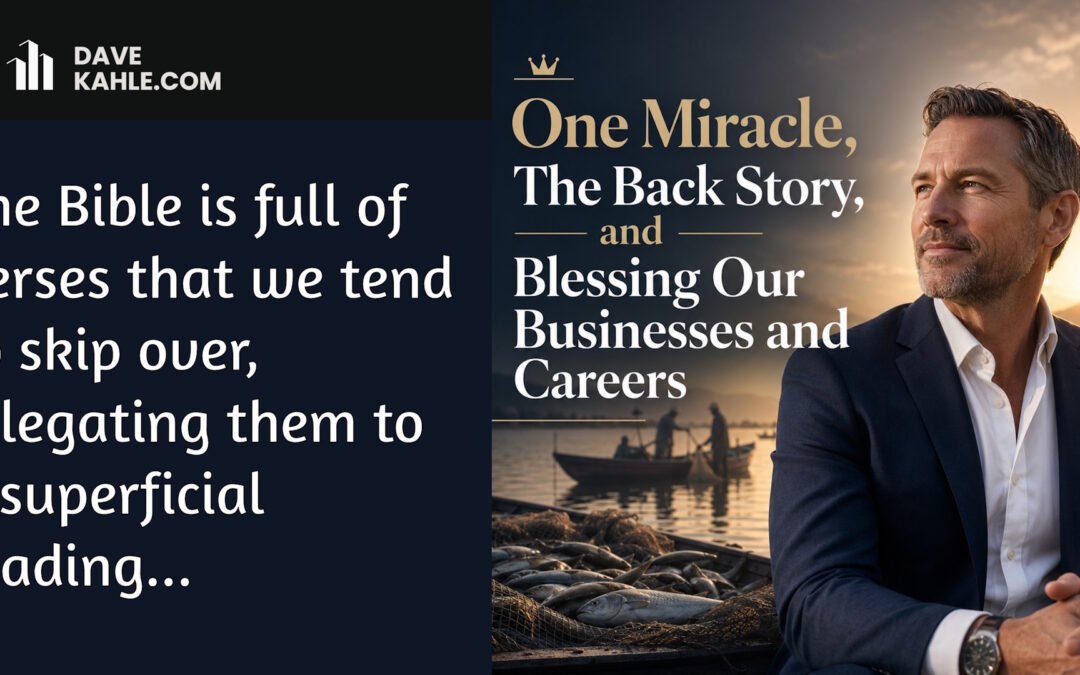 One Miracle, The Back Story, and Blessing Our Businesses and Careers