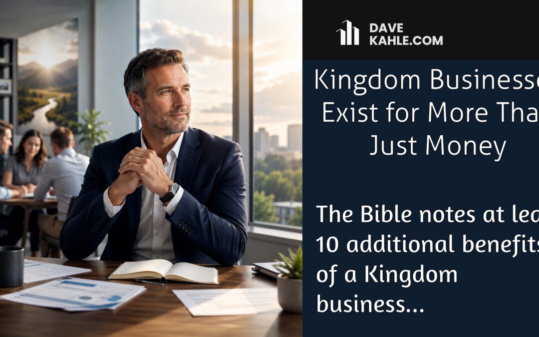 Kingdom Businesses Exist for More Than Just Money
